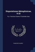 Disputationes Metaphisicae, 9-10