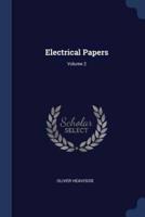 Electrical Papers; Volume 2