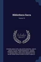 Bibliotheca Sacra; Volume 18