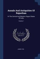 Annals And Antiquities Of Rajasthan