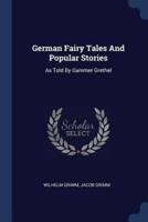 German Fairy Tales And Popular Stories