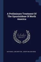 A Preliminary Treatment Of The Opuntioideae Of North America