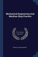 Mechanical Engineering And Machine Shop Practice