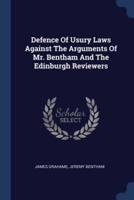 Defence Of Usury Laws Against The Arguments Of Mr. Bentham And The Edinburgh Reviewers