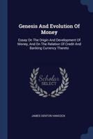 Genesis And Evolution Of Money