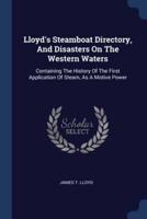 Lloyd's Steamboat Directory, And Disasters On The Western Waters
