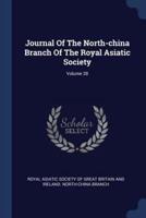 Journal Of The North-China Branch Of The Royal Asiatic Society; Volume 28