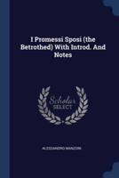 I Promessi Sposi (The Betrothed) With Introd. And Notes
