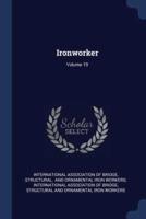 Ironworker; Volume 19