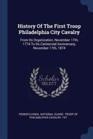 History Of The First Troop Philadelphia City Cavalry