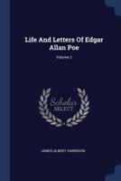 Life And Letters Of Edgar Allan Poe; Volume 2