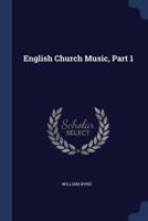 English Church Music, Part 1