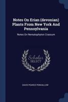 Notes On Erian (Devonian) Plants From New York And Pennsylvania