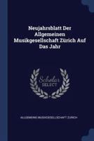 Neujahrsblatt Der Allgemeinen Musikgesellschaft Zürich Auf Das Jahr