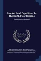 Crocker Land Expedition To The North Polar Regions