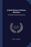 A Brief History Of Butte, Montana