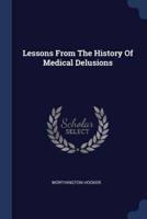 Lessons From The History Of Medical Delusions