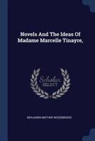Novels And The Ideas Of Madame Marcelle Tinayre,