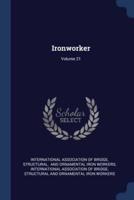 Ironworker; Volume 21