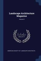 Landscape Architecture Magazine; Volume 9