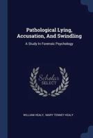 Pathological Lying, Accusation, And Swindling