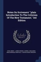 Notes On Scriveners' "Plain Introduction To The Criticism Of The New Testament," 3rd Edition