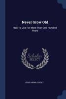 Never Grow Old