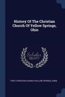 History Of The Christian Church Of Yellow Springs, Ohio