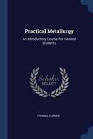 Practical Metallurgy