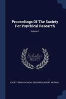 Proceedings Of The Society For Psychical Research; Volume 1