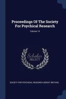 Proceedings Of The Society For Psychical Research; Volume 14