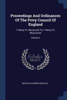 Proceedings And Ordinances Of The Privy Council Of England