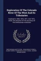 Exploration Of The Colorado River Of The West And Its Tributaries