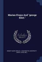 Marian Evans And "George Eliot."