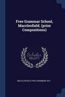 Free Grammar School, Macclesfield. (Prize Compositions)
