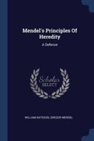 Mendel's Principles Of Heredity