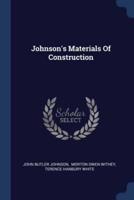 Johnson's Materials Of Construction