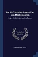 Die Herkunft Der Baiern Von Den Markomannen