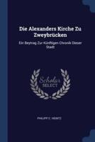 Die Alexanders Kirche Zu Zweybrücken
