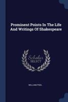 Prominent Points In The Life And Writings Of Shakespeare