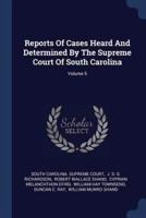 Reports of Cases Heard and Determined by the Supreme Court of South Carolina; Volume 5