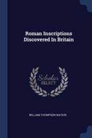 Roman Inscriptions Discovered In Britain