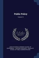 Public Policy; Volume 12