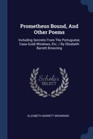 Prometheus Bound, And Other Poems