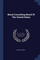 Naval Consulting Board Of The United States