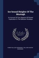 Ice-Bound Heights Of The Mustagh