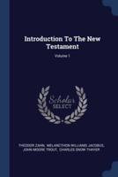 Introduction To The New Testament; Volume 1