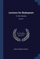 Lectures On Shakspeare