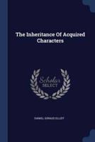 The Inheritance Of Acquired Characters