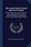 Mrs. Leslie Carter In David Belasco's Du Barry